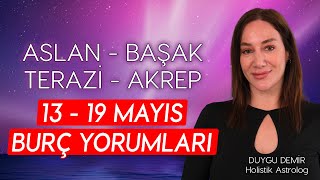 Aslan  Başak  Terazi  Akrep  1319 Mayıs Burç Yorumları [upl. by Sidman]