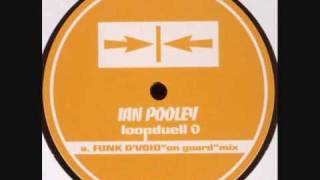 Ian Pooley  Loopduell Funk D Void On Guard Mix [upl. by Nodnahs]