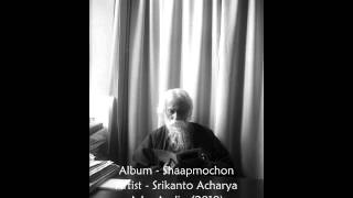 MOR BINA OTHE  Srikanto Acharya [upl. by Enrichetta]