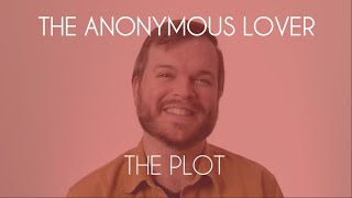 The Anonymous Lover  The Plot [upl. by Gussy955]