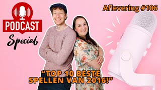 De Spelletjes Vrienden Podcast Special  Afl 106  Top 10 beste spellen van 2016 [upl. by Garretson582]