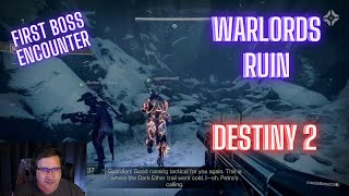 Destiny 2 WARLORDS RUIN FIRST RUN First Boss Encounter [upl. by Addie]