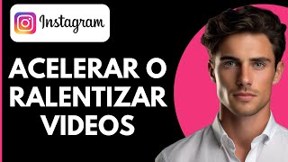 Cómo Acelerar o Ralentizar Videos en Instagram [upl. by Ljoka868]