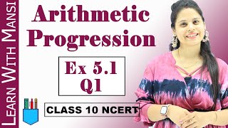 Arithmetic Progression  Ex 51 Q1  Chapter 5  Class 10 Maths  NCERT [upl. by Raseta]