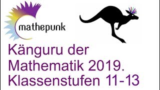 Känguru der Mathematik 2019 Klassenstufen 1113 Lösungen [upl. by Yorgos]