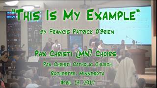 quotThis Is My Examplequot OBrienPax Christi MN Choirs [upl. by Naibaf]