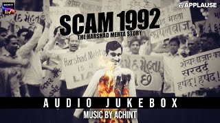 Scam 1992  Official Audio Jukebox  Achint  Sony Liv [upl. by Brigid]