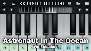 Astronaut In The Ocean quotWolf Maskedquot  Piano Tutorial [upl. by Sioled256]