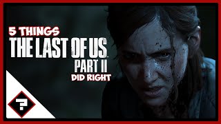 5 Things Right The Last of Us Part II [upl. by Llennod351]