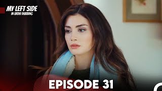 My Left Side Episode 31 Urdu Dubbed [upl. by Parrott]