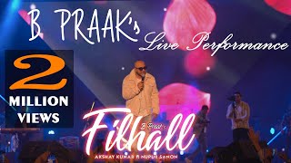 FILHALL  Akshay Kumar Ft Nupur Sanon  BPraak  Jaani Arvindr Kha Live Performanceira  Ammy Virk [upl. by Weisbrodt825]