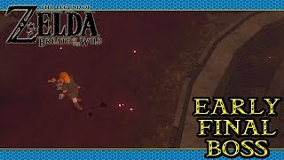 The Legend of Zelda Breath of the Wild Early Final Boss [upl. by Norbie]