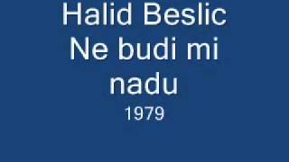 Halid Beslic 1979 Ne budi mi nadu [upl. by Morette]