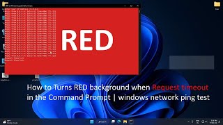 How to Turns RED background when Request timeout in the Command Prompt  windows network ping test [upl. by Namwob]