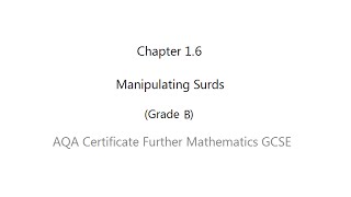 AQA Certificate Further Mathematics GCSE Chapter 16 Manipulating Surds Grade B [upl. by Aelyk577]