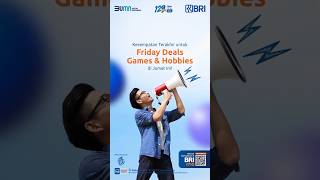 Jangan sampai kelewatan Friday Deals edisi Games amp Hobbies terakhir di bulan ini ya BRImoFSTVL [upl. by Alberto]