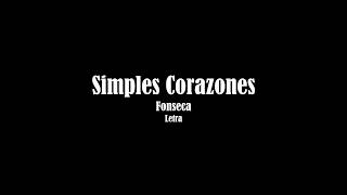 Simples Corazones  Fonseca Letra [upl. by Andra486]