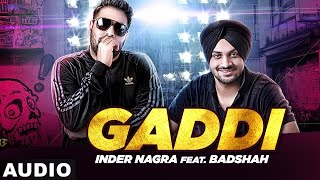 Gaddi Full Audio  Inder Nagra Ft Badshah  Latest Punjabi Songs 2020  Speed Records [upl. by Eceinal]