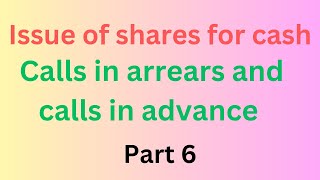 Issue of shares for cash  Class 12 calls in arrears and calls in advance  Chapter 2  Part 6 [upl. by Immat]