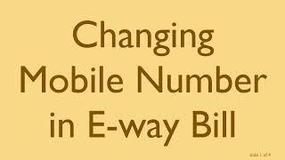 Changing Mobile Number in Eway Bill [upl. by Eiroj]