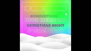 Christmas Night  Hood Memorial Gospel Choir [upl. by Lorre]