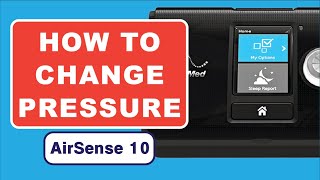 How to Change Pressure on CPAP Machine  AirSense 10 Pressure Settings [upl. by Zerdna]