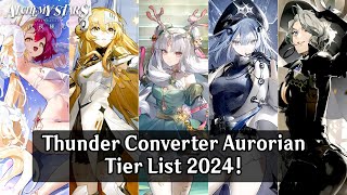 Alchemy Stars Aurorian Tier List 2024  Recommended Thunder Converter List 2024 [upl. by Eignav]