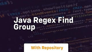 java regex find group [upl. by Nnaeirb]