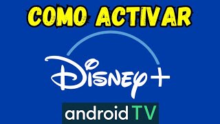 Como ACTIVAR DISNEY en ANDROID TV [upl. by Tiram]