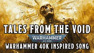 Tales from the Void Explicit  A Warhammer 40k Inspired Song warhammer [upl. by Ecilahs]