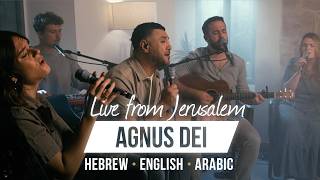 Agnus Dei  Hebrew  Arabic  English  Live From Jerusalem [upl. by Annibo602]