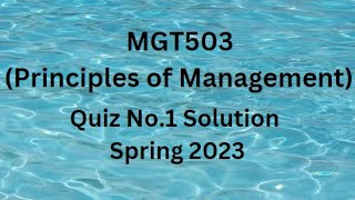 MGT503 Principles of Management Quiz No1 Solution Spring 2023 [upl. by Bartholomeus]