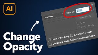 How to Change Opacity in Illustrator [upl. by Aneert]