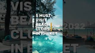 5 mustvisit beach clubs in Phuket 2022 [upl. by Lleneg]