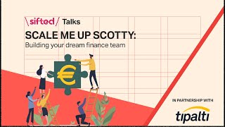 Scale me up Scotty Building your dream finance team  Sifted Talks [upl. by Moina622]