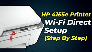 HP Deskjet 4155e Printer WiFi Direct Setup 2024 Step By Step Guide [upl. by Neeoma]