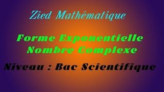 Forme Exponentielle Bac Scientifique Nombre Complexe [upl. by Asila]