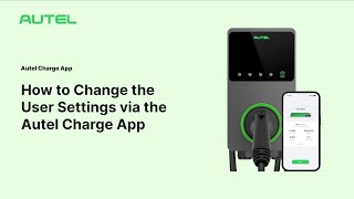 Autel Charge App  How to Change the User Settings via the Autel Charge App [upl. by Orferd]