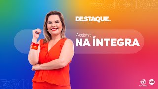 Destaque  AO VIVO [upl. by Cesare]