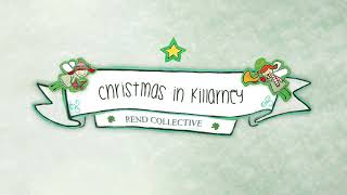 Rend Collective  Christmas In Killarney Audio [upl. by Weitzman]