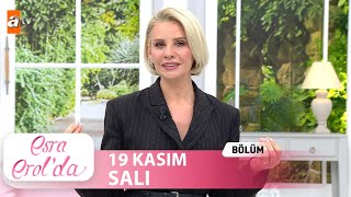 Esra Erolda 19 Kasım 2024  Tek Parça [upl. by Jillayne342]