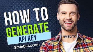 How To GenerateChange Api Key in Smmblitzcom [upl. by Donia]