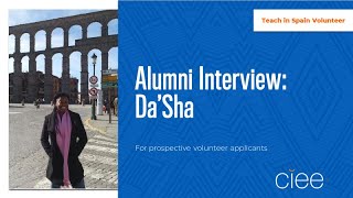 CIEE Teach in Spain Volunteer Alumni Interview DaSha [upl. by Coraline]