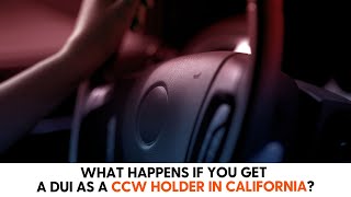 What happens if you get a DUI as a CCW holder in California [upl. by Bonis33]