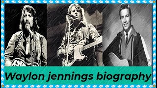 Waylon jennings biography [upl. by Lehcir]