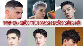 Top 10 Kiểu Tóc Nam Ngắn Mới Nhất Cho Mùa Hè [upl. by Jansen]