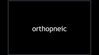 Orthopneic [upl. by Alocin]