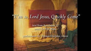 Manz quotEen so Lord Jesus Quickly Comequot [upl. by Adivad]