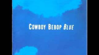 Cowboy Bebop OST 3 Blue  Words That We Couldnt Say [upl. by Soulier]