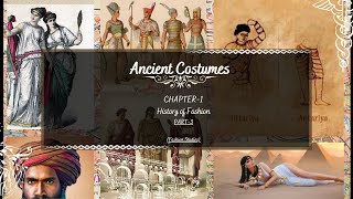 ANCIENT COSTUMES II Ch1 II Part 3 II History of Fashion II Fashion Studies II Class XII CBSE [upl. by Tallula492]